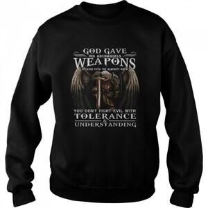 God Gave His Archangels Weapons Bold Faith Warrior Quote Sweatshirt